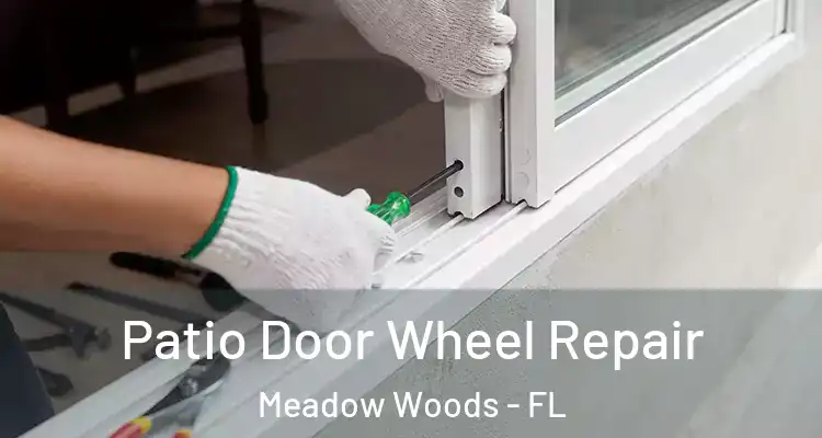 Patio Door Wheel Repair Meadow Woods - FL