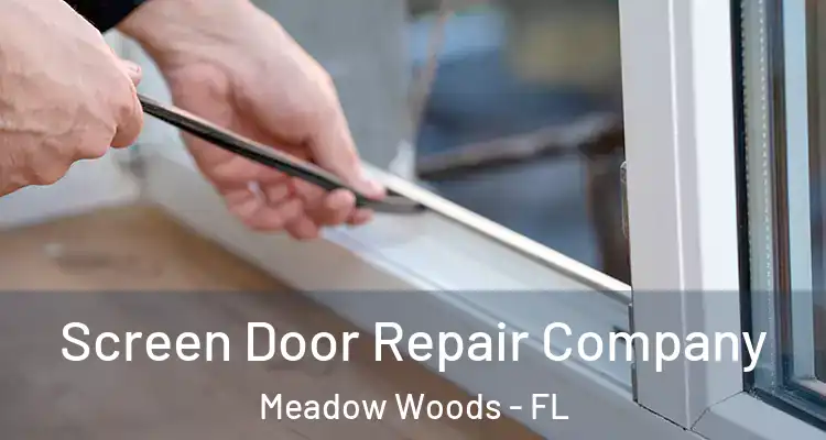  Screen Door Repair Company Meadow Woods - FL